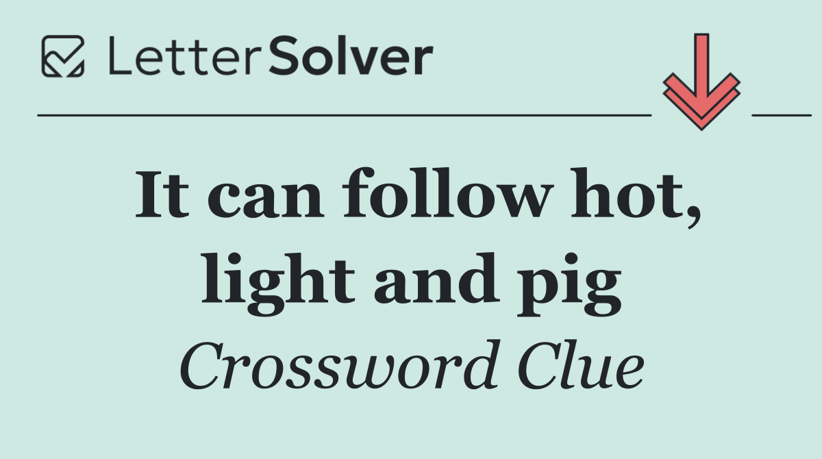 It can follow hot, light and pig