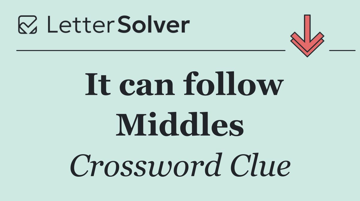 It can follow Middles