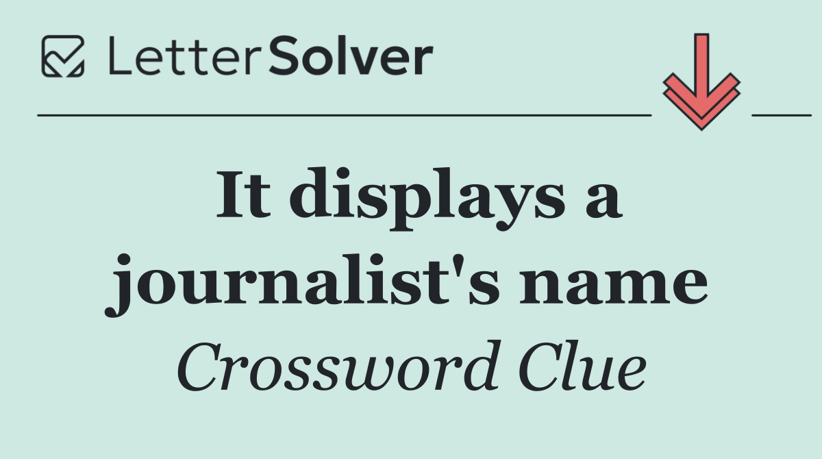 It displays a journalist's name