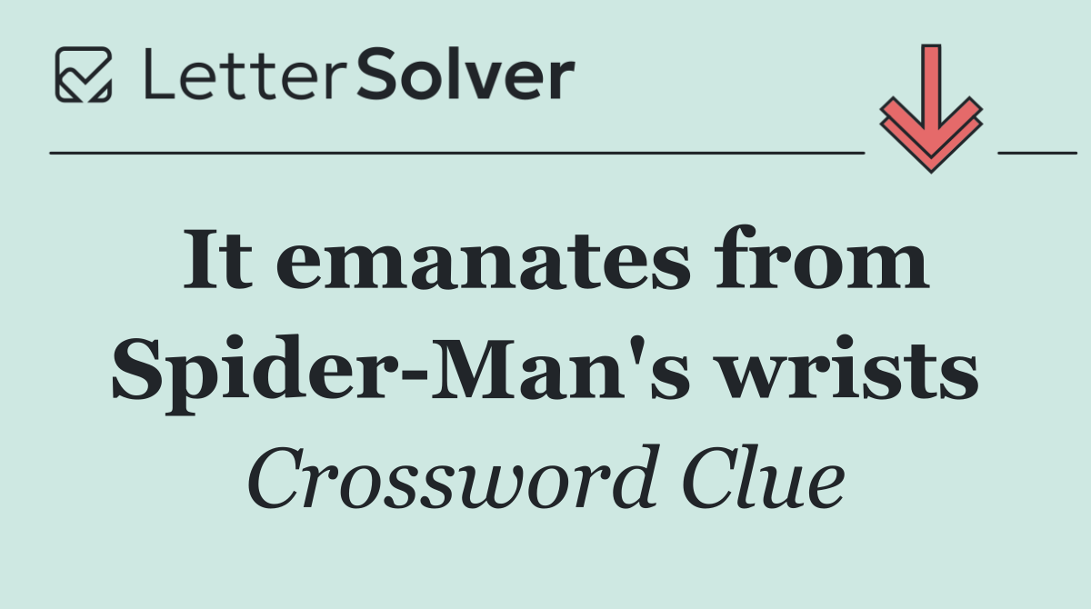 It emanates from Spider Man's wrists