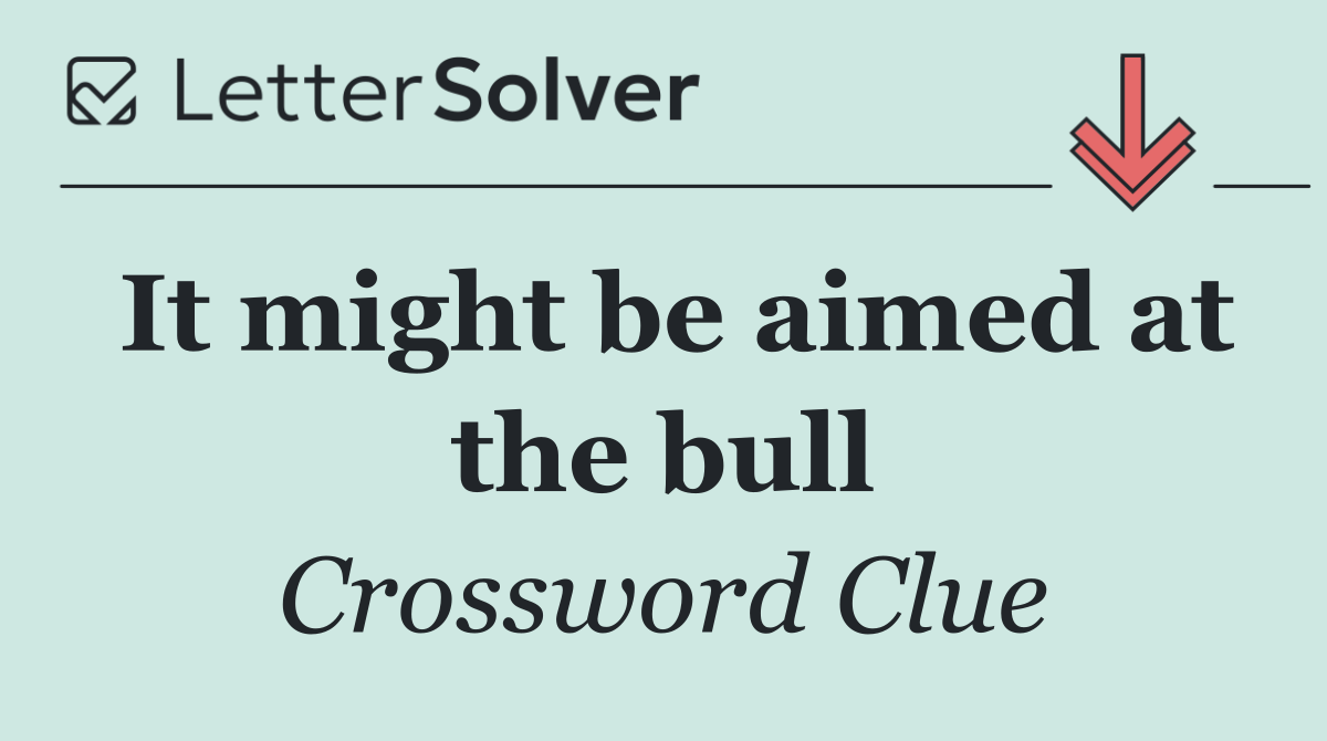 It might be aimed at the bull