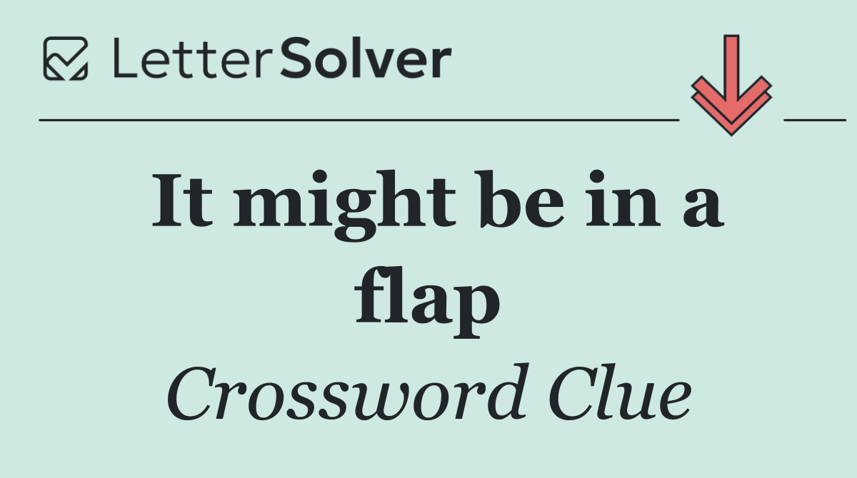 It might be in a flap