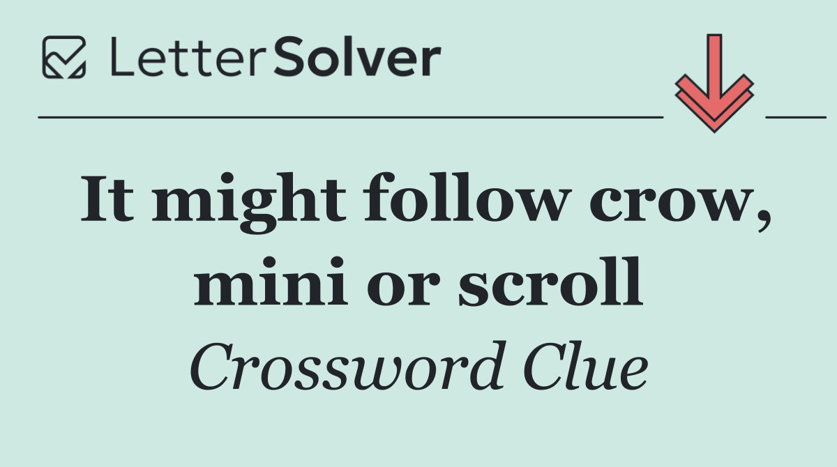 It might follow crow, mini or scroll