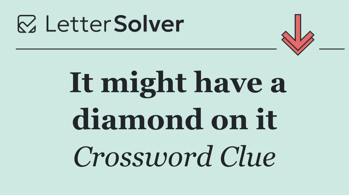 It might have a diamond on it