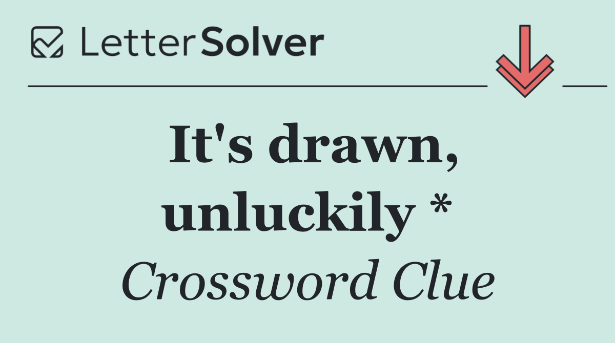 It's drawn, unluckily *