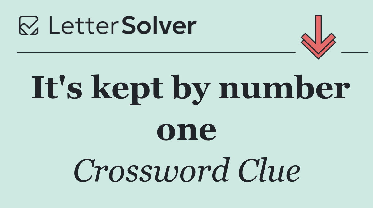 It's kept by number one