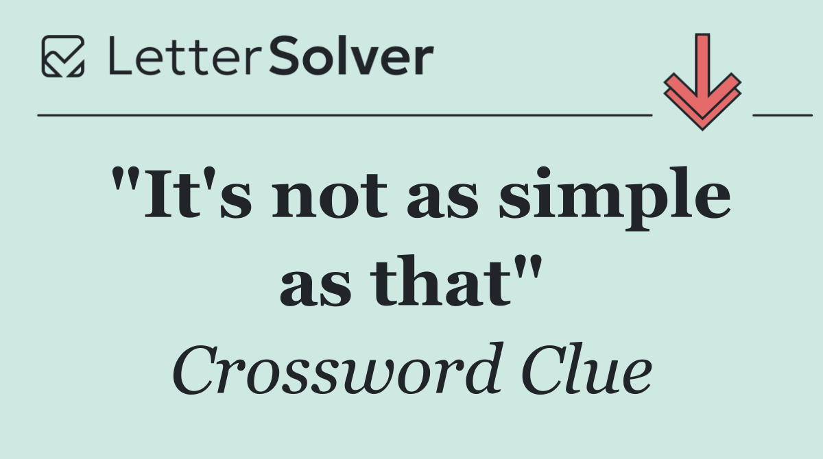 "It's not as simple as that"