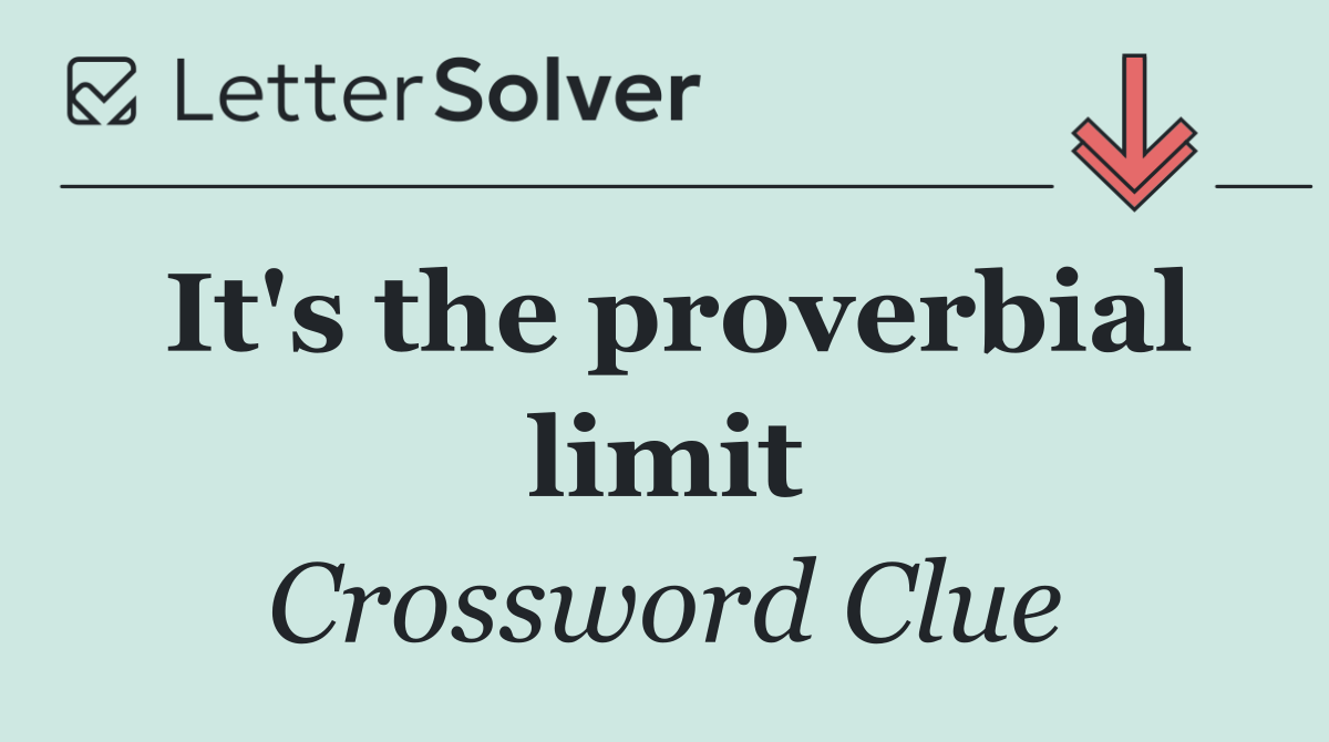 It's the proverbial limit