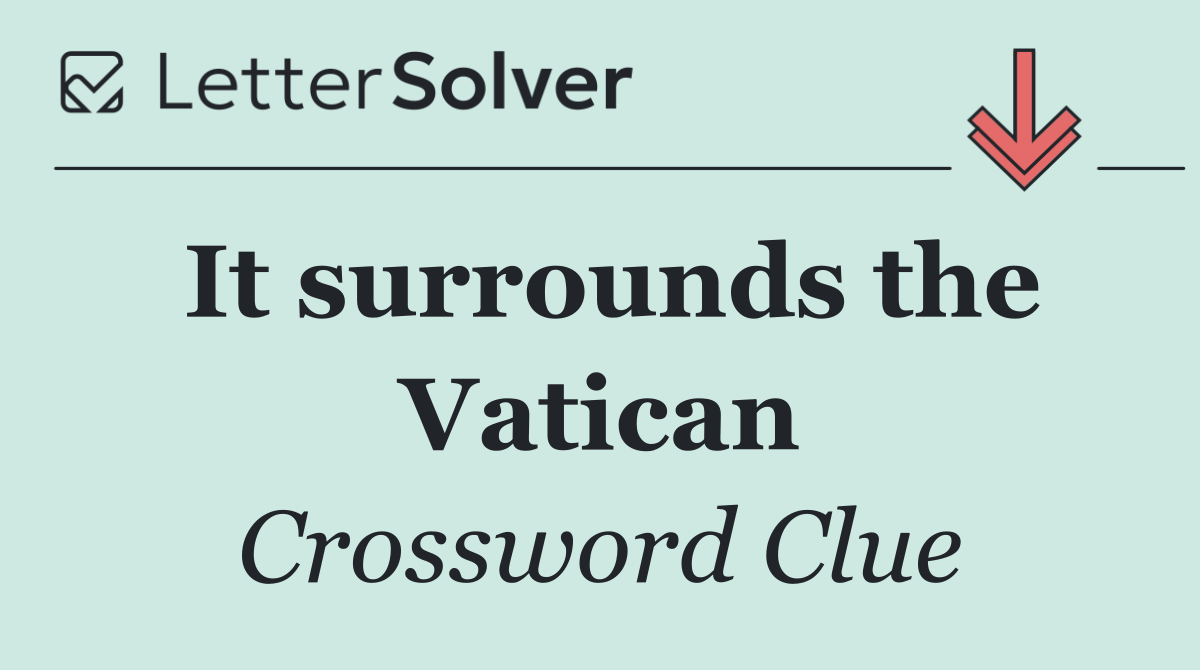 It surrounds the Vatican