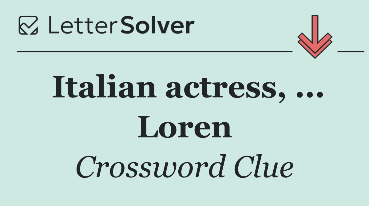 Italian actress, ... Loren
