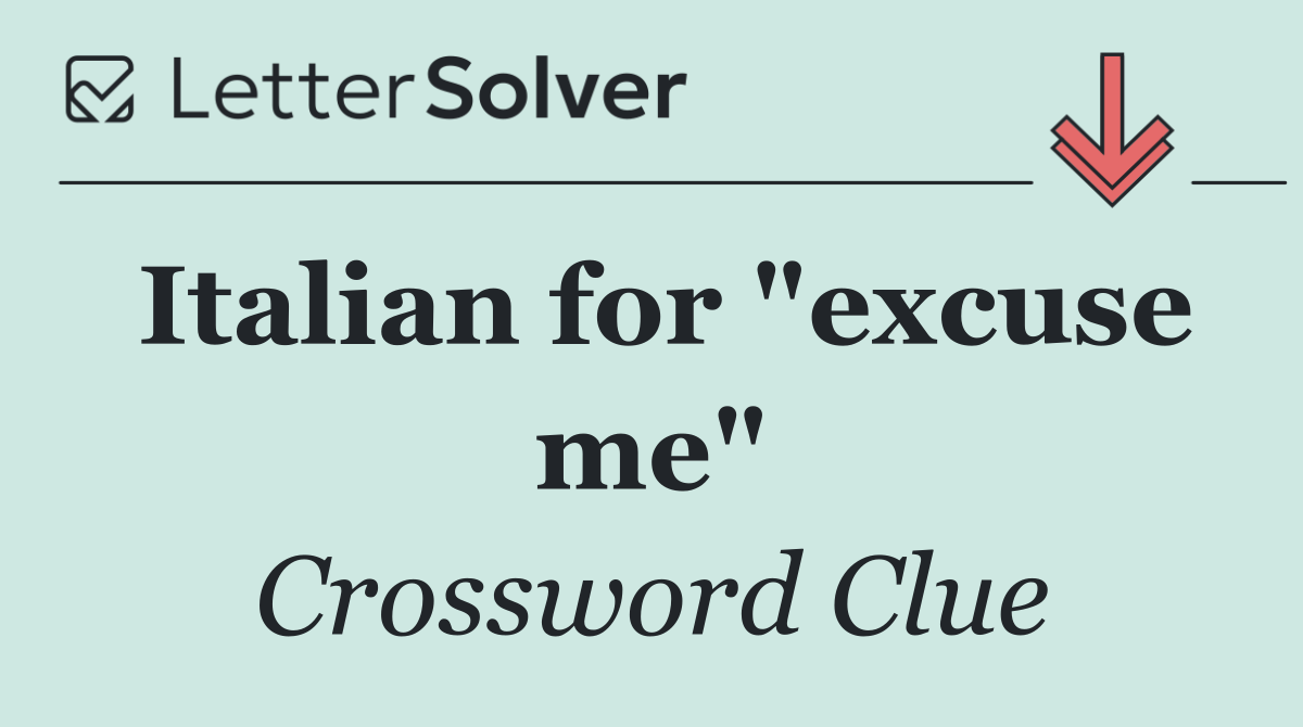 Italian for "excuse me"