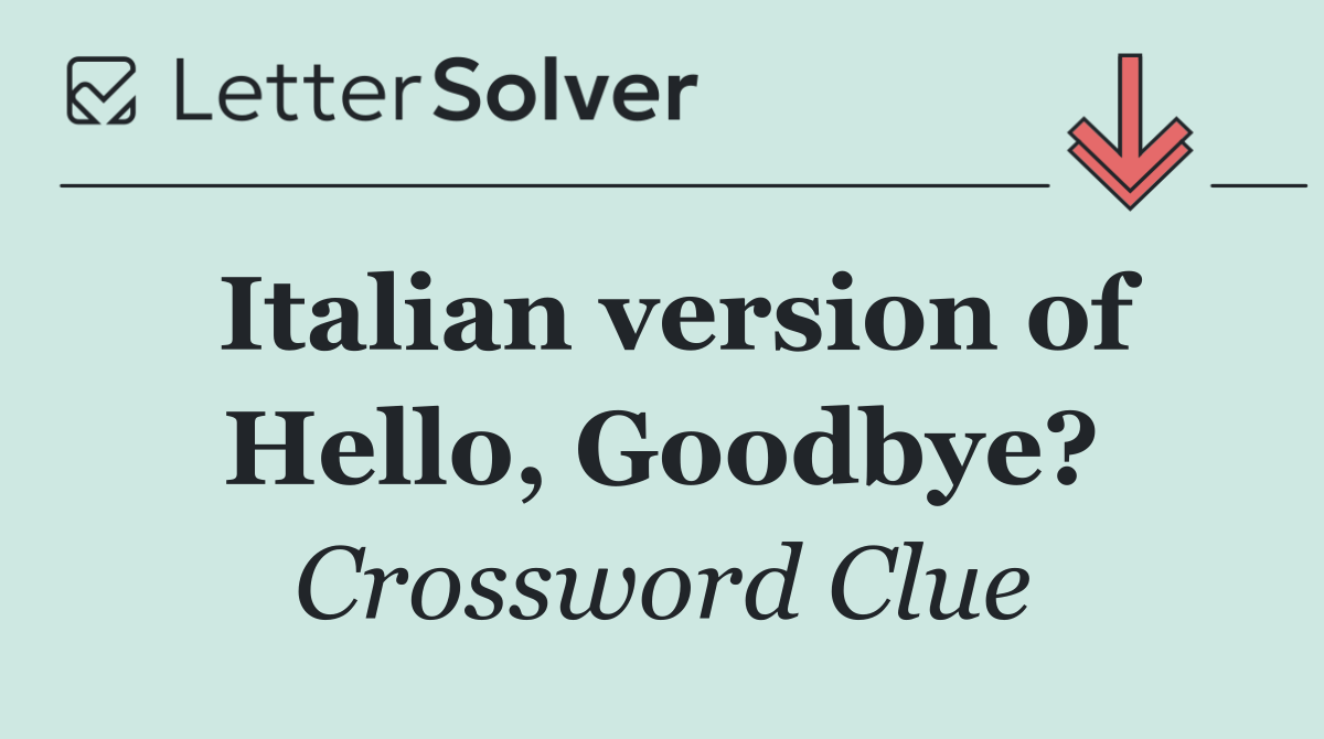 Italian version of Hello, Goodbye?