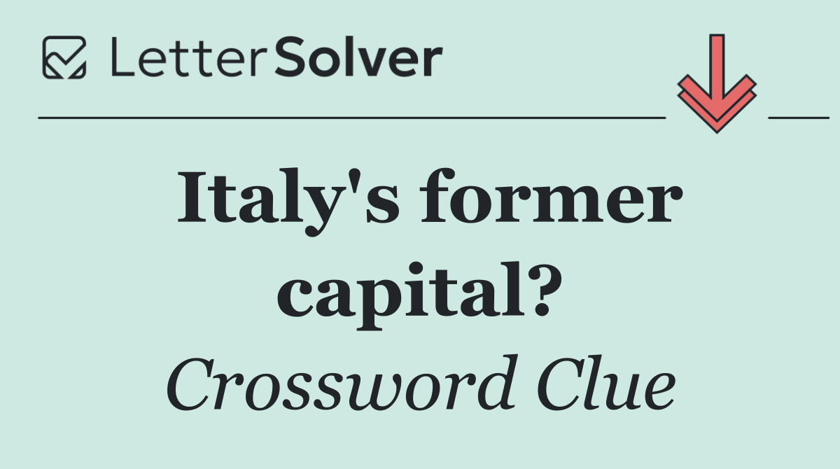 Italy's former capital?