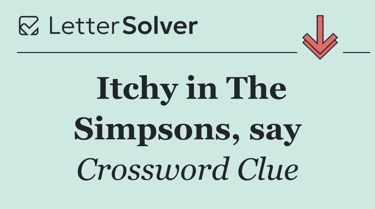 Itchy in The Simpsons, say