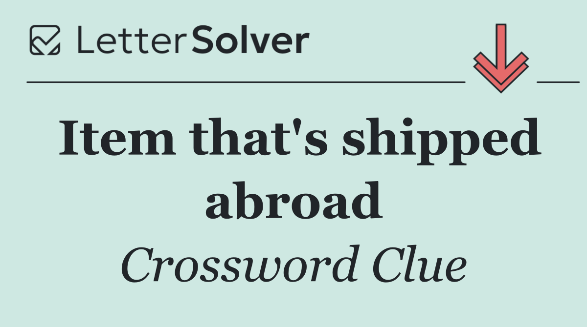 Item that's shipped abroad