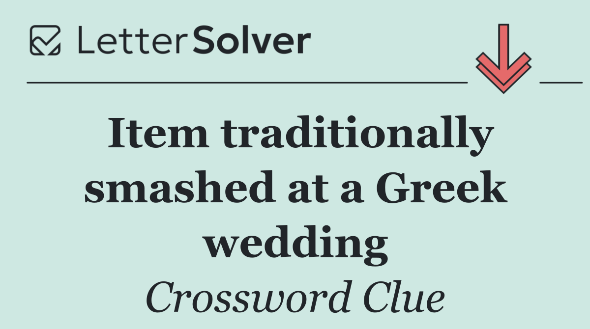 Item traditionally smashed at a Greek wedding