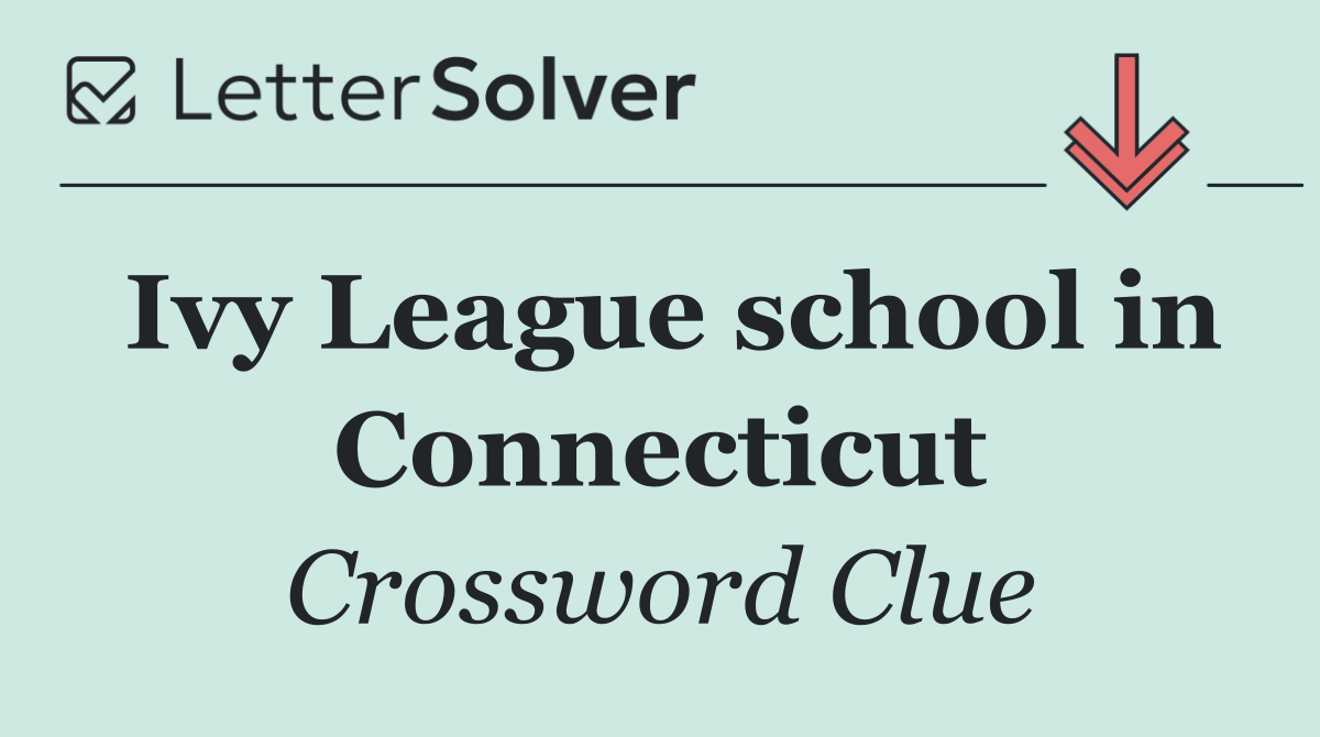 Ivy League school in Connecticut