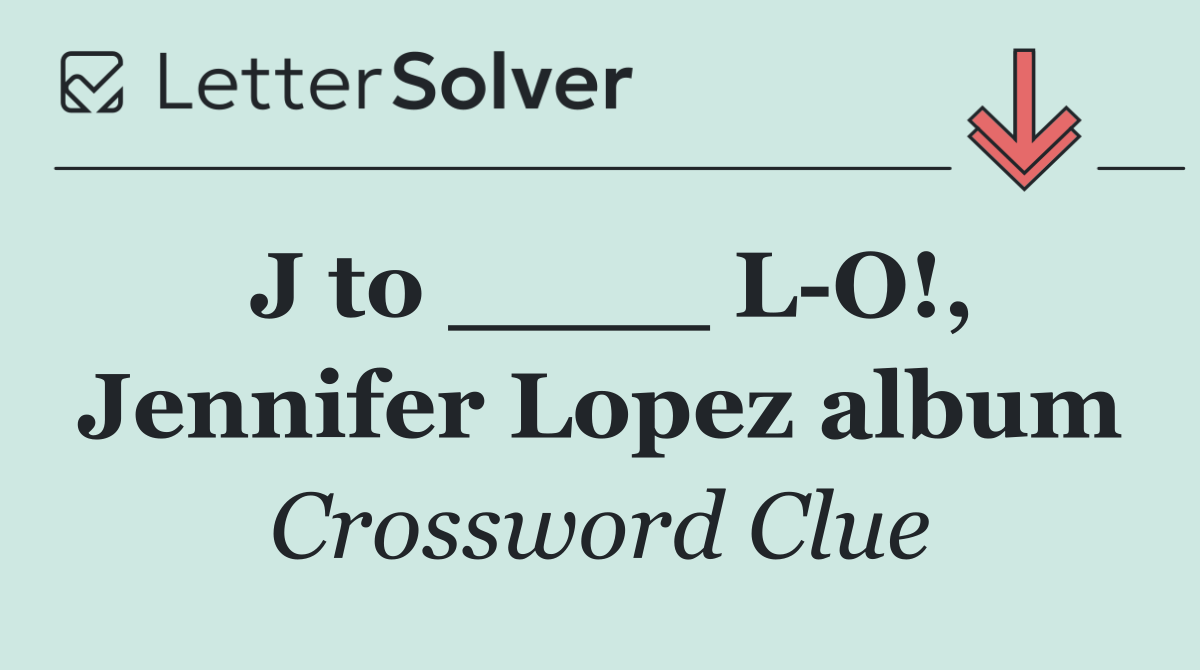 J to ____ L O!, Jennifer Lopez album