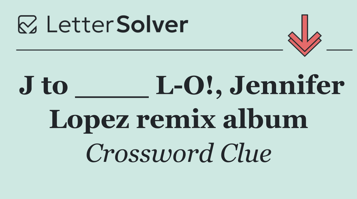 J to ____ L O!, Jennifer Lopez remix album