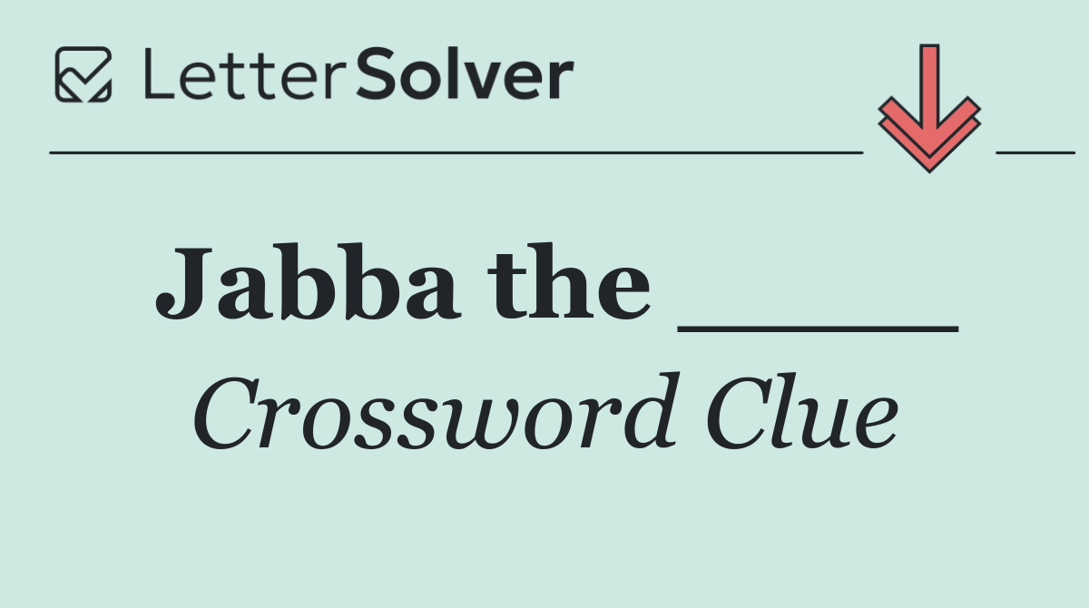 Jabba the ____