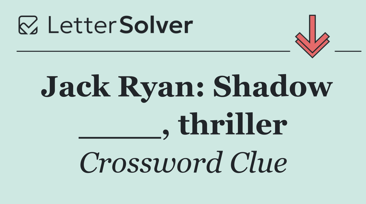 Jack Ryan: Shadow ____, thriller