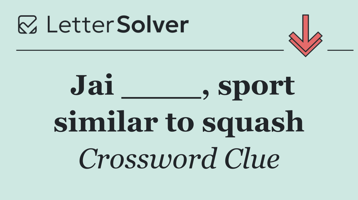 Jai ____, sport similar to squash