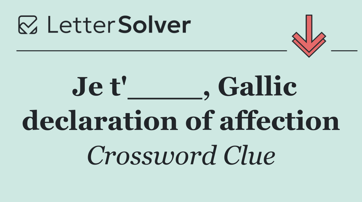 Je t'____, Gallic declaration of affection
