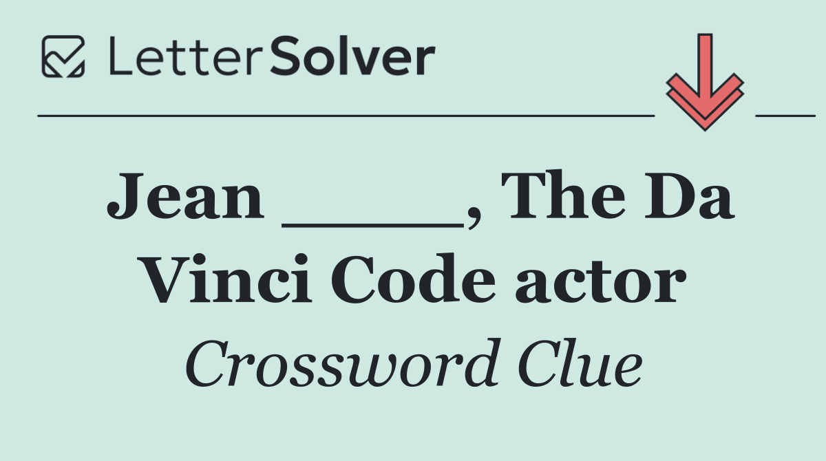 Jean ____, The Da Vinci Code actor