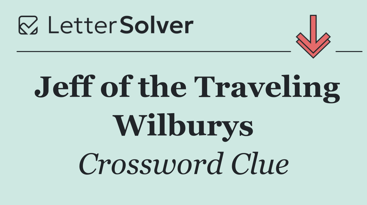 Jeff of the Traveling Wilburys