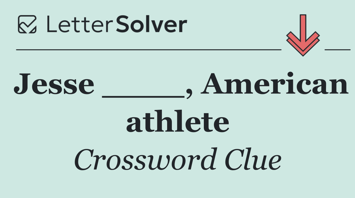Jesse ____, American athlete