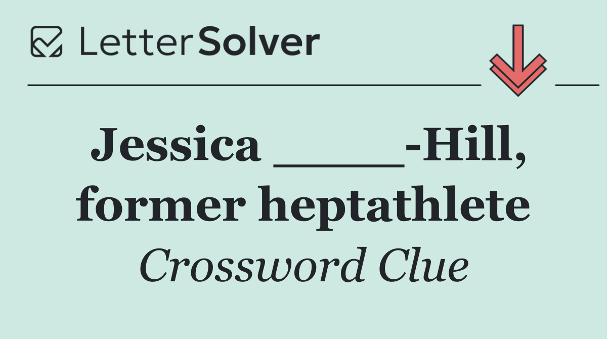 Jessica ____ Hill, former heptathlete