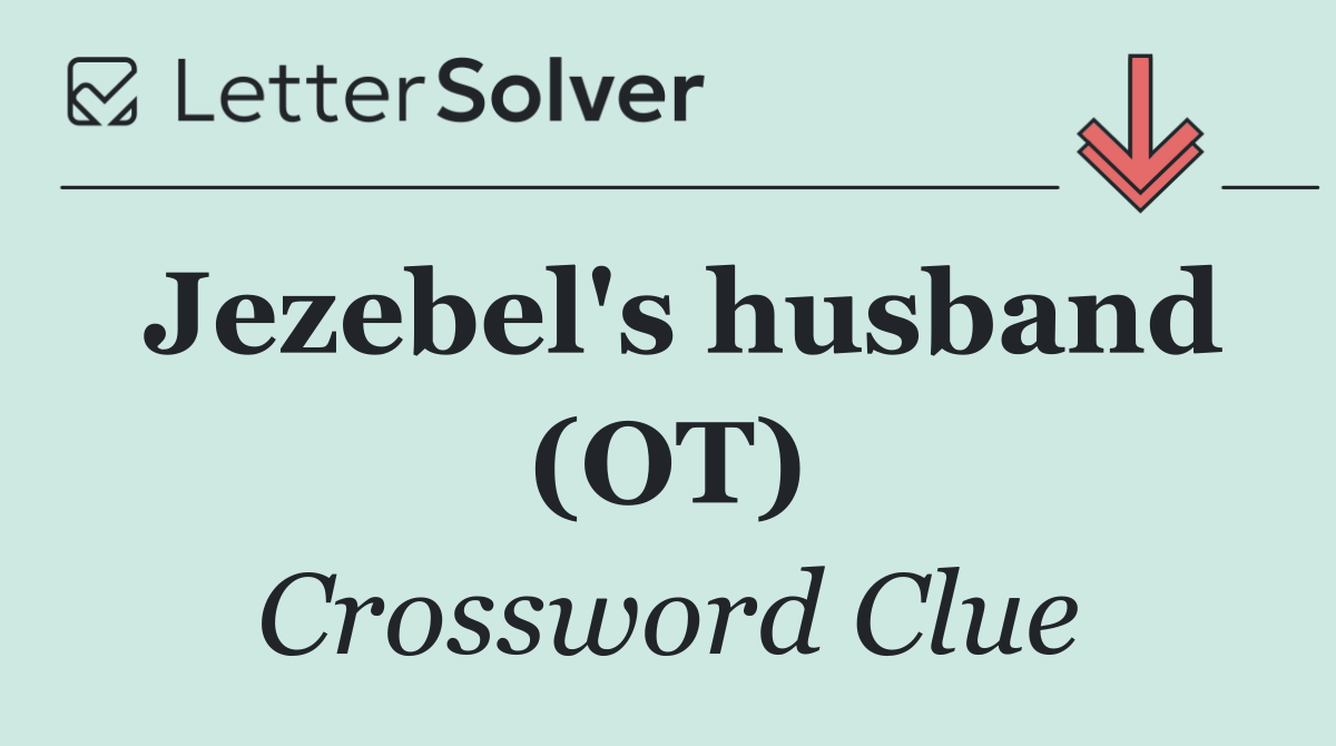 Jezebel's husband (OT)