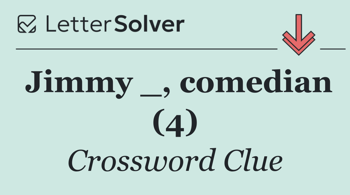 Jimmy _, comedian (4)