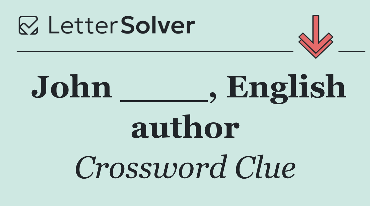 John ____, English author