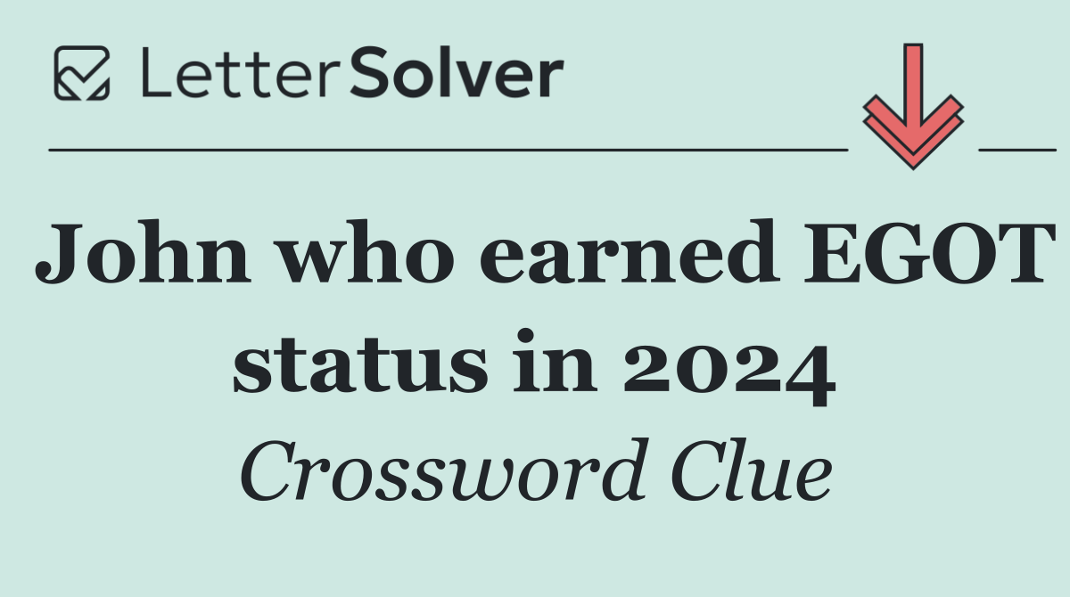 John who earned EGOT status in 2024
