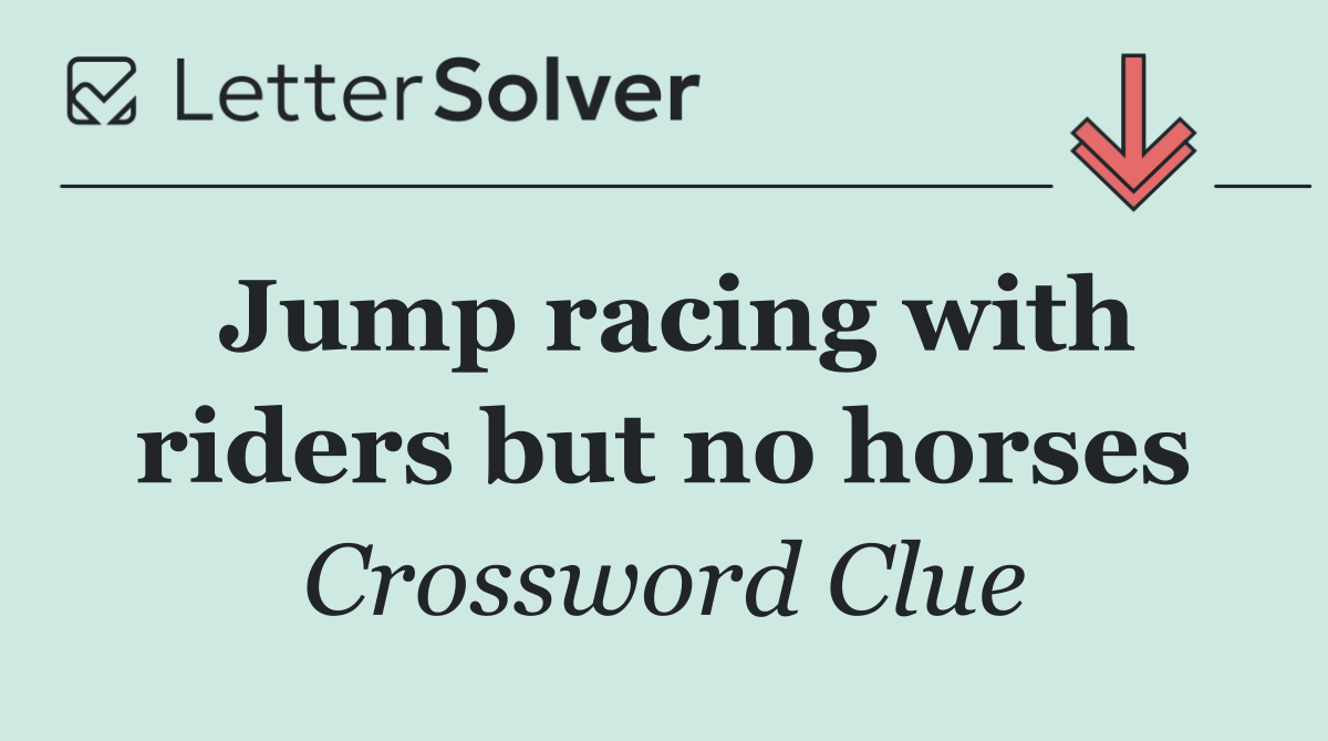 Jump racing with riders but no horses