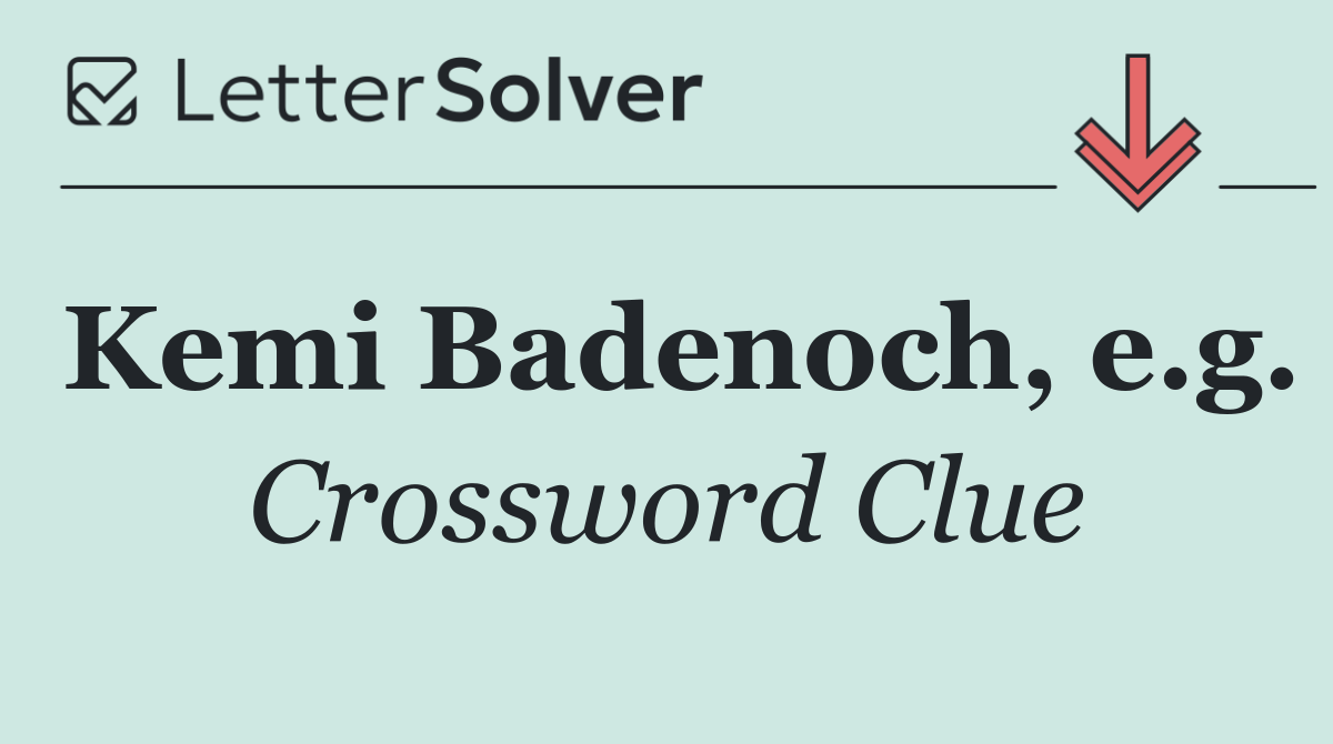 Kemi Badenoch, e.g.