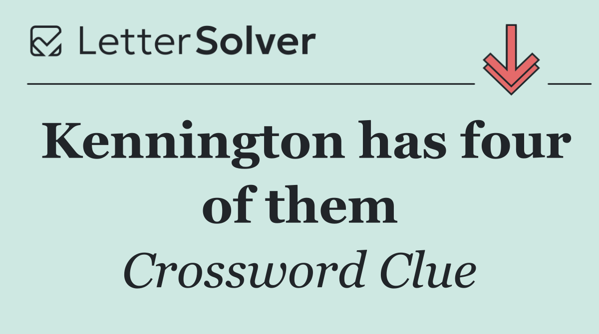 Kennington has four of them
