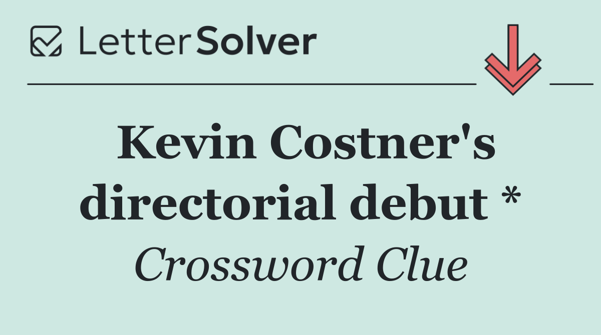 Kevin Costner's directorial debut *