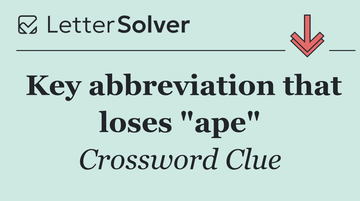 Key abbreviation that loses "ape"