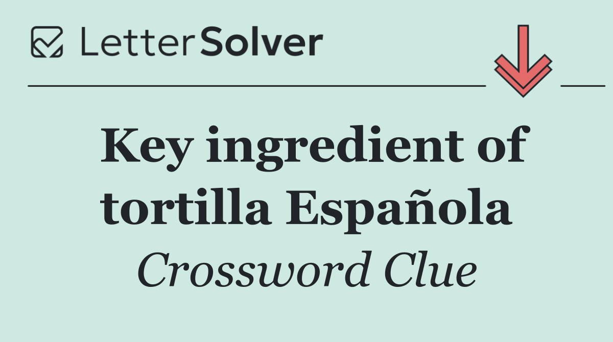 Key ingredient of tortilla Española