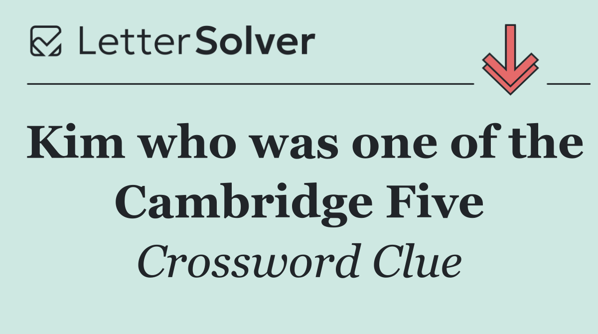 Kim who was one of the Cambridge Five