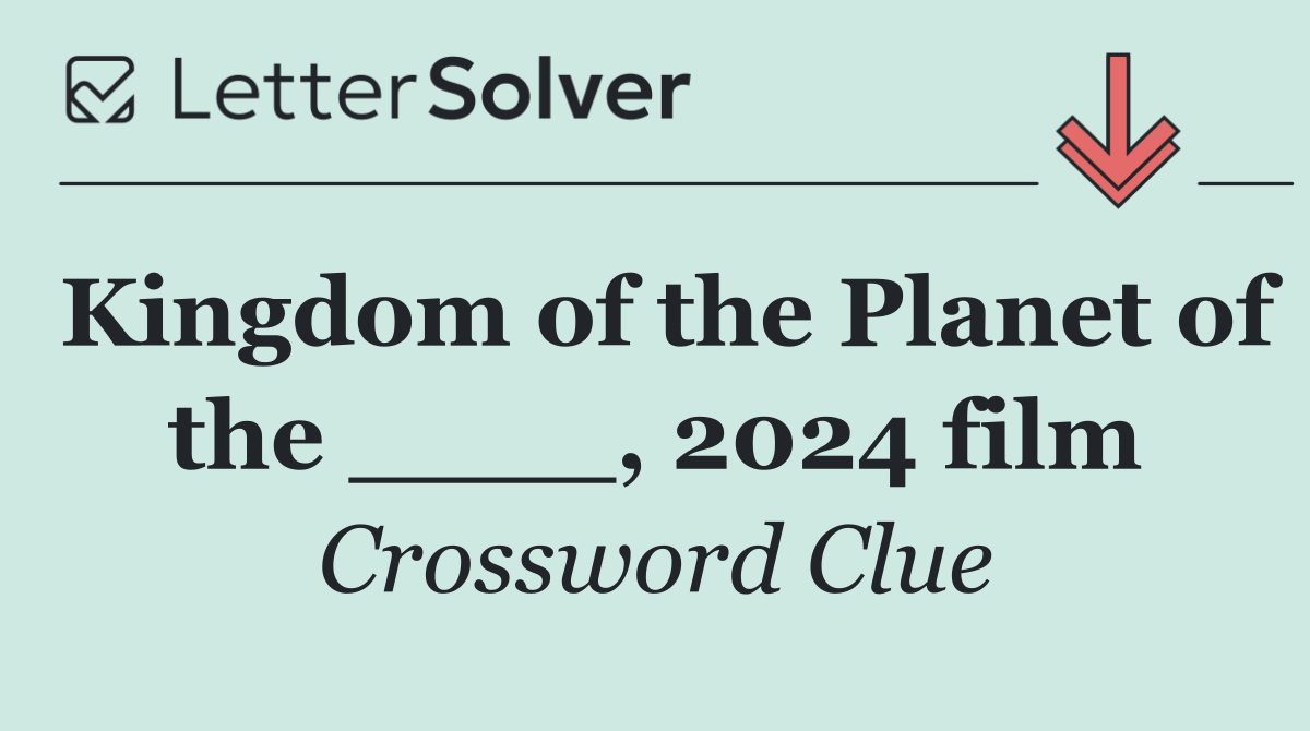 Kingdom of the Planet of the ____, 2024 film