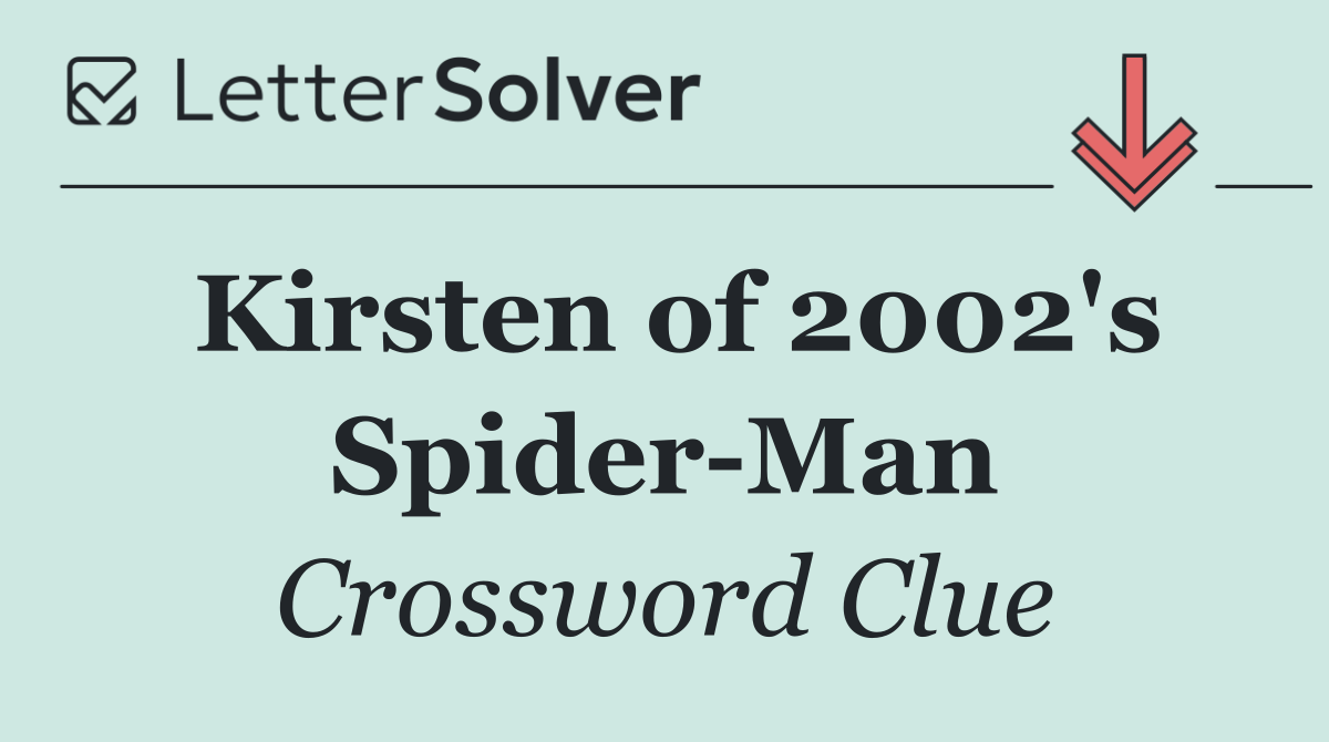 Kirsten of 2002's Spider Man