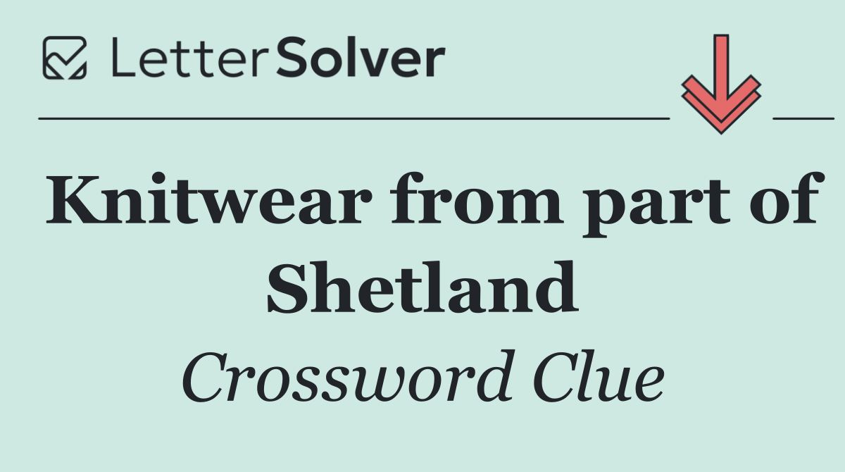 Knitwear from part of Shetland