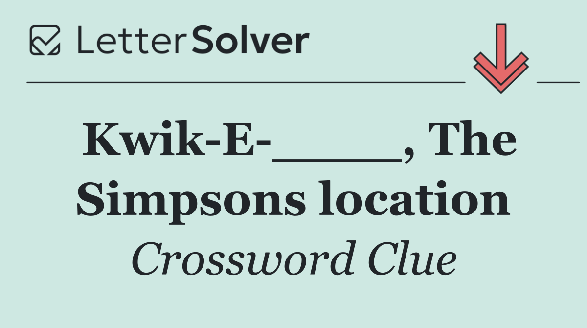 Kwik E ____, The Simpsons location