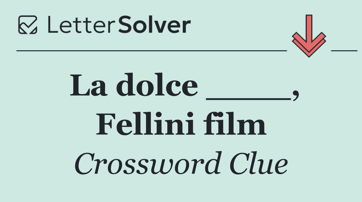 La dolce ____, Fellini film