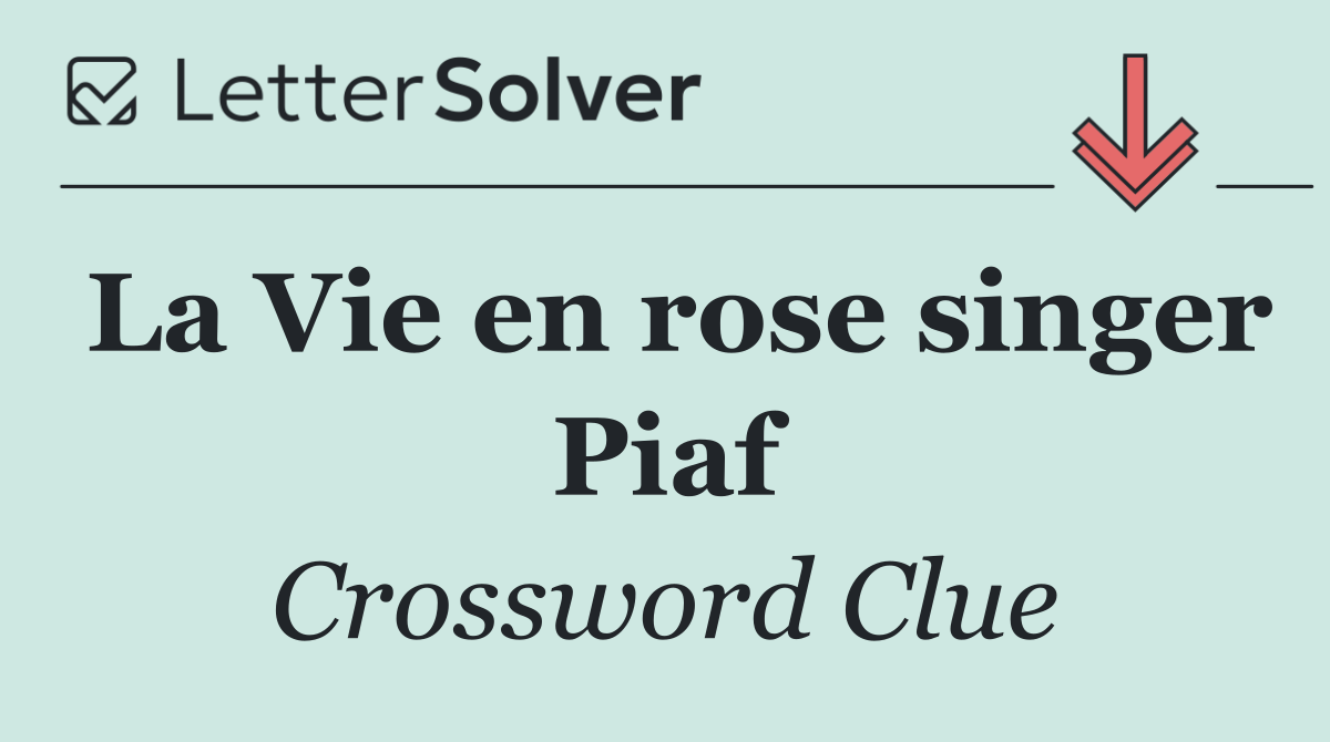 La Vie en rose singer Piaf