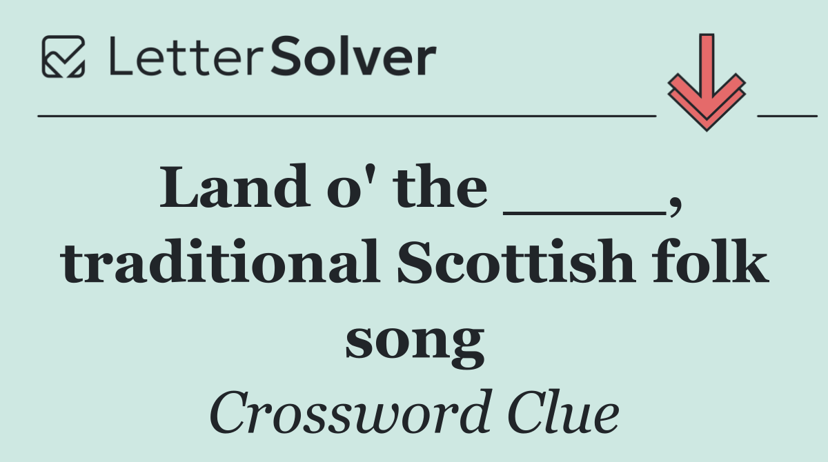 Land o' the ____, traditional Scottish folk song