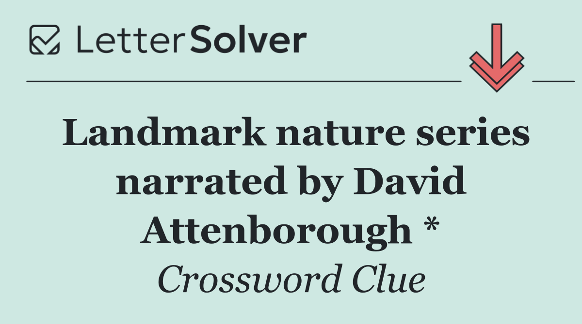 Landmark nature series narrated by David Attenborough *